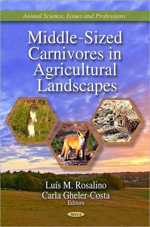 Middle-Sized Carnivores in Agricultural Landscapes de Luis M. Rosalino