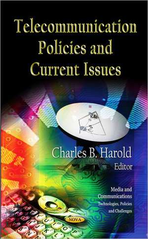 Telecommunication Policies & Current Issues de Charles B. Harold