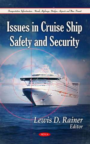 Issues in Cruise Ship Safety & Security de Lewis D. Rainer