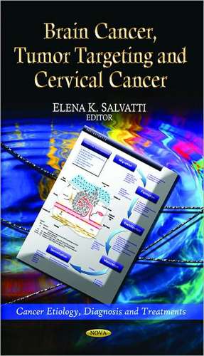 Brain Cancer, Tumor Targeting & Cervical Cancer de Elena K. Salvatti