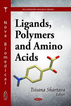 Ligands, Polymers & Amino Acids de Tsisana Shartava