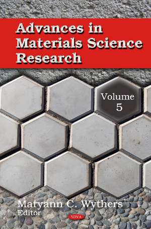 Advances in Materials Science Research: Volume 5 de Maryann C Wythers