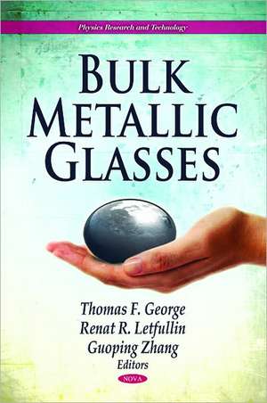 Bulk Metallic Glasses de Thomas F. George