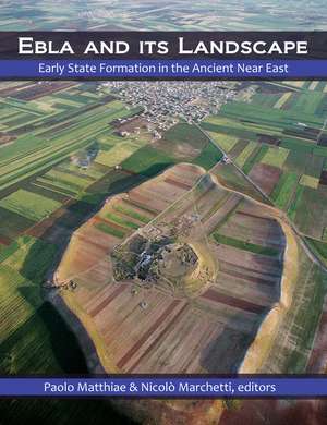 Ebla and its Landscape: Early State Formation in the Ancient Near East de Paolo Matthiae