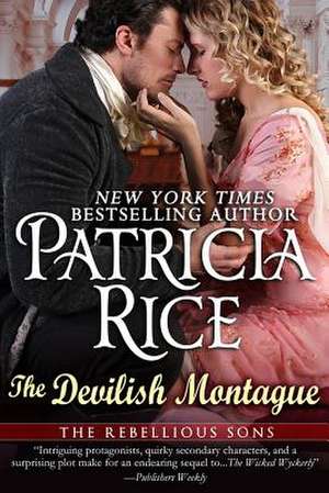 Devilish Montague: A Rebellious Sons Novel de Patricia Rice