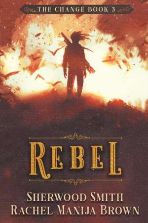 Rebel de Rachel Manija Brown