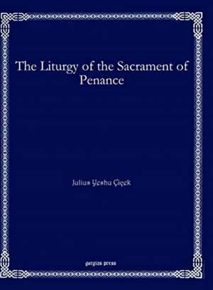 Cicek, J: The Liturgy of the Sacrament of Penance de Julius Yeshu Cicek