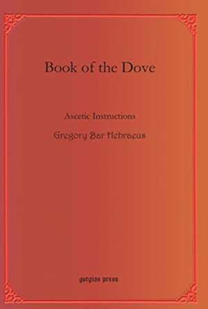 Bar Hebraeus, G: Book of the Dove de Gregory Abulfaraj Bar Hebraeus