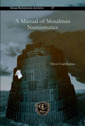 Codrington, O: A Manual of Musalman Numismatics de Oliver Codrington