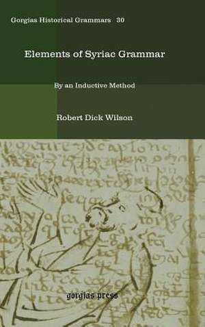 Elements of Syriac Grammar de Robert Dick Wilson