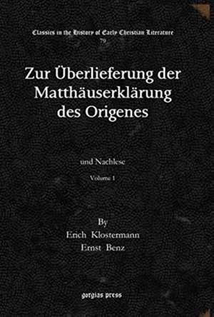 Zur UEberlieferung der Matthauserklarung des Origenes (Vol 1) de Erich Klostermann