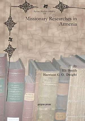 Smith, E: Missionary Researches in Armenia de Harrison Dwight