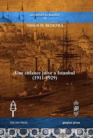 Benezra, N: Une enfance juive a Istanbul (1911-1929) de Nissim M. Benezra