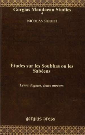 Etudes sur les Soubbas ou les Sabeens de Nicolas Siouffi