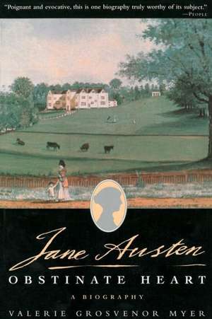 Jane Austen: An Obstinate Heart de Valerie Grosvenor Myer