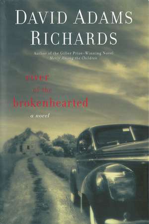 River of the Brokenhearted de David Adams Richards