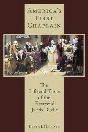 America's First Chaplain de Kevin J. Dellape