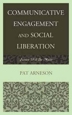 Communicative Engagement and Social Liberation de Patricia Arneson