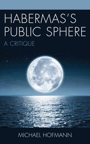 Habermas's Public Sphere de Michael Hofmann