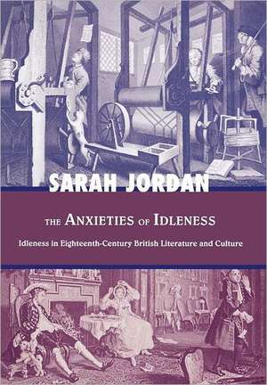 The Anxieties of Idleness de Sarah Jordan