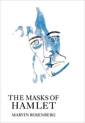 The Masks of Hamlet de Marvin Rosenberg