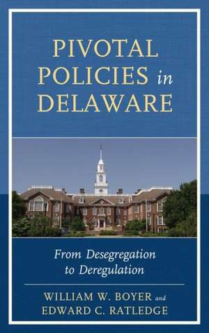 Pivotal Policies in Delaware de William W. Boyer