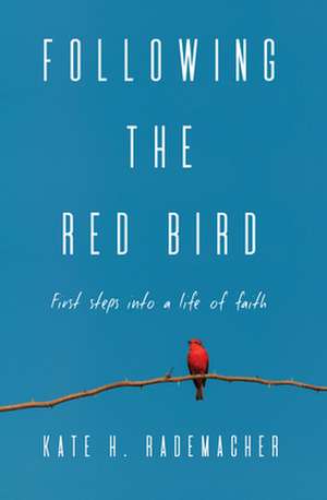 Following the Red Bird de Rademacher, Kate H.