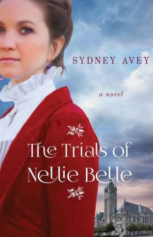 The Trials of Nellie Belle de Sydney Avey