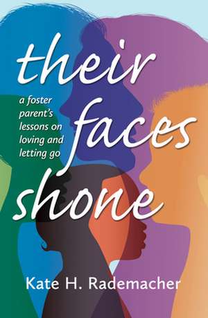 Their Faces Shone de Kate H. Rademacher