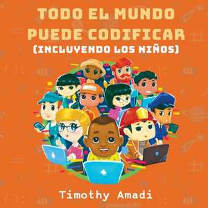 Todo el mundo puede codificar de Timothy Amadi