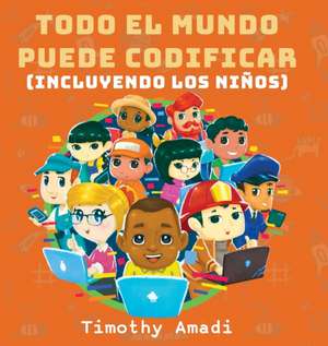 Todo el mundo puede codificar de Timothy Amadi