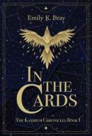 In the Cards de Emily K Bray