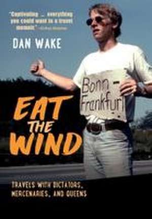 Eat the Wind de Dan Wake