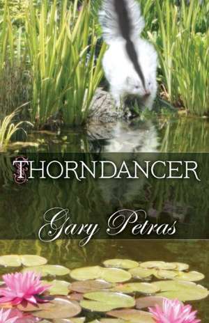 Thorndancer de Gary Petras