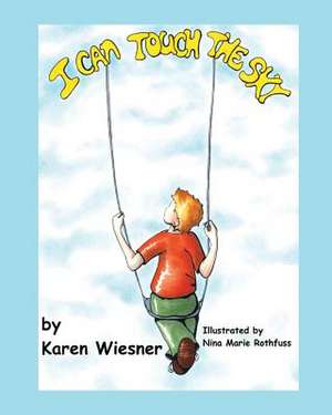 I Can Touch The Sky de Karen Wiesner