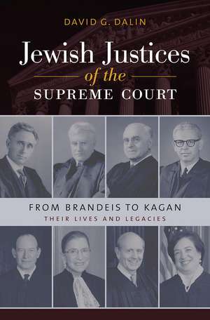 Jewish Justices of the Supreme Court: From Brandeis to Kagan de David G. Dalin