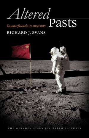 Altered Pasts: Counterfactuals in History de Richard J. Evans