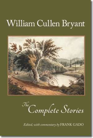 The Complete Stories of William Cullen Bryant de Jnr. Bryant, William Cullen