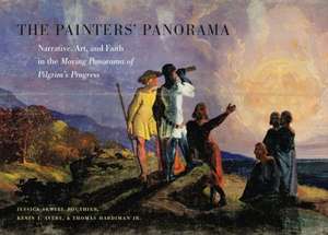 The Painters` Panorama – Narrative, Art, and Faith in the Moving Panorama of Pilgrim`s Progress de Jessica Skwire Routhier