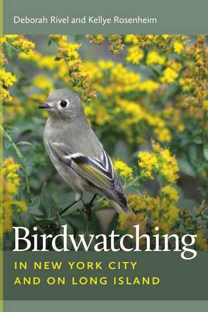 Birdwatching in New York City and on Long Island de Deborah Rivel