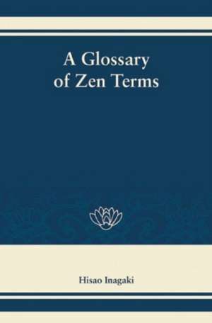 A Glossary of Zen Terms de Hisao Inagaki