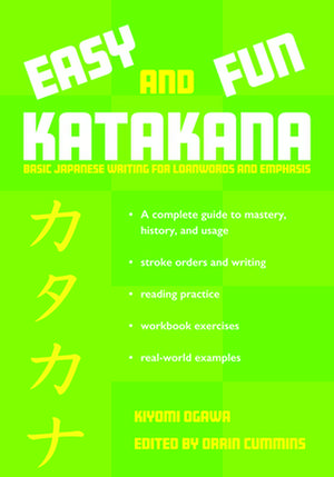 Easy and Fun Katakana: Basic Japanese Writing for Loanwords and Emphasis de Kiyomi Ogawa