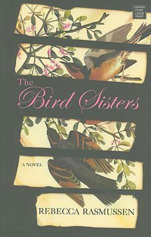 The Bird Sisters de Rebecca Rasmussen