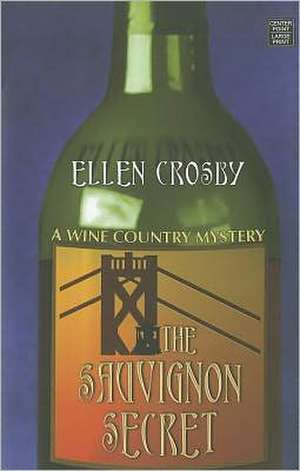 The Sauvignon Secret de Ellen Crosby