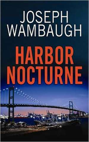 Harbor Nocturne de Joseph Wambaugh