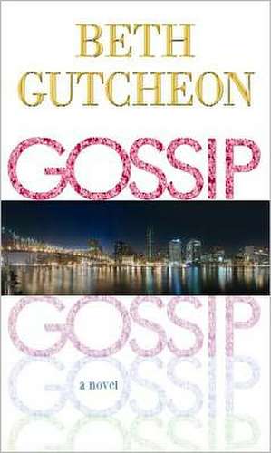 Gossip de Beth Gutcheon