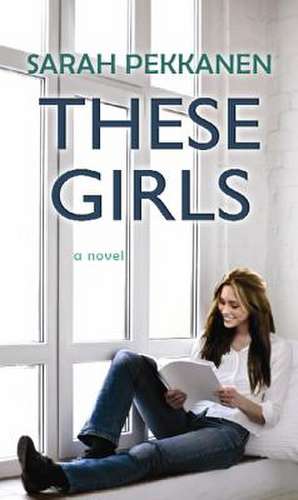 These Girls de Sarah Pekkanen