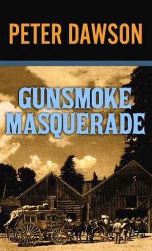 Gunsmoke Masquerade de Peter Dawson