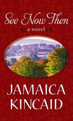 See Now Then de Jamaica Kincaid