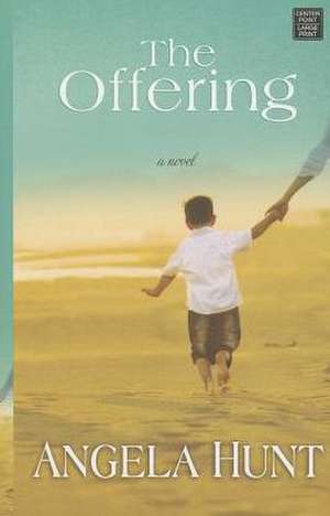 The Offering de Angela Elwell Hunt